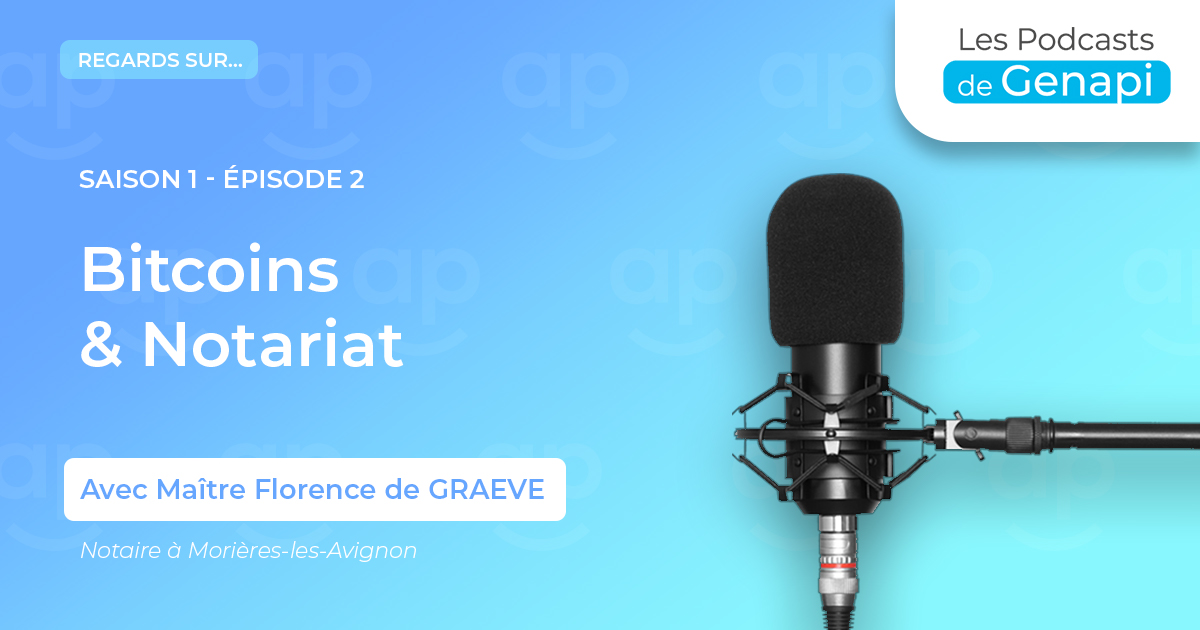 Bitcoins & Notariat avec Maitre Florence de Graeve - Saison 1 Episode 2 
