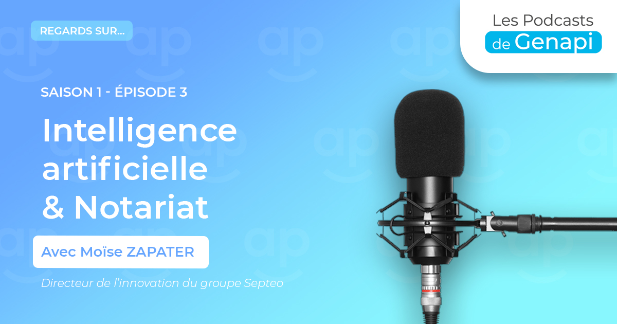 Intelligence artificielle & Notariat – Saison 1 Episode 3