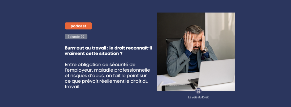 Burn-out au travail : le droit reconnaît-il vraiment cette situation ? 