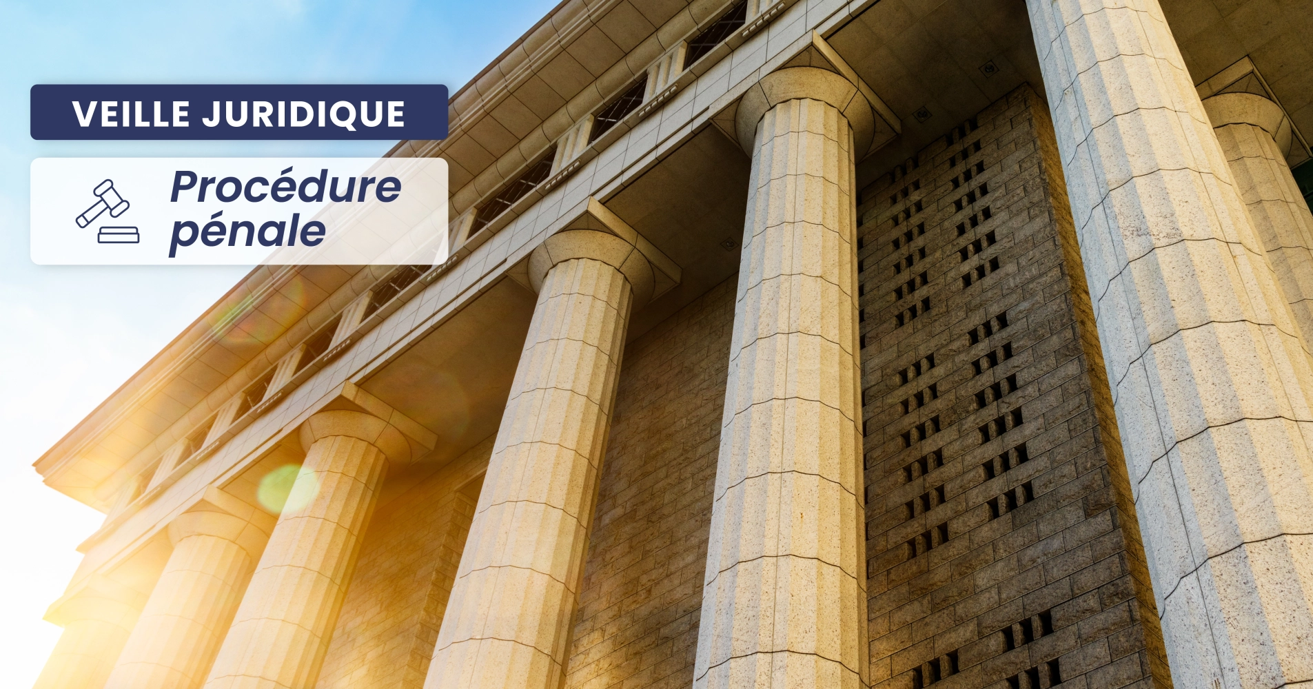 PROCÉDURE PÉNALE - Emprisonnement ferme et mandat d’arrêt : l’aménagement doit être examiné